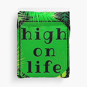 high on life Duvet Cover