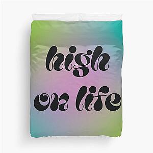 High On Life Quote Duvet Cover