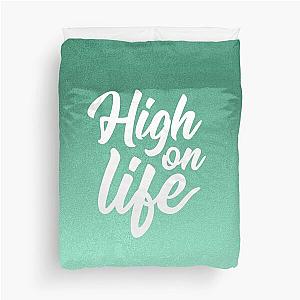 High on Life Duvet Cover