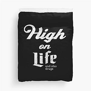 High On Life and also drugs - vintage design Duvet Cover