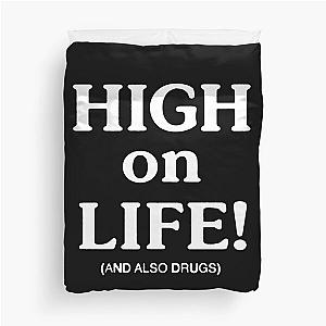 High on life   Duvet Cover