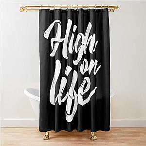 High on Life Print and Fabric Shower Curtain