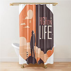 High on Life - High on life t-shirt - high on life sticker - high on life  Shower Curtain