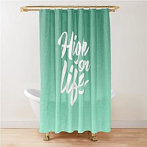 High on Life Shower Curtain