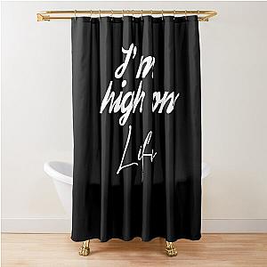 High on life Shower Curtain