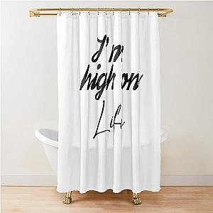 High on life Shower Curtain