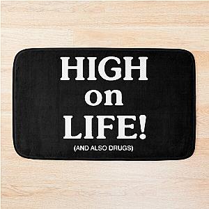 High on life   Bath Mat