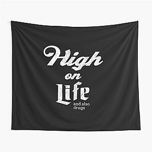 High On Life and also drugs - vintage design Tapestry