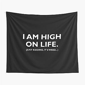 I Am High on Life Tapestry