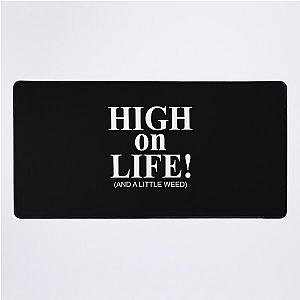 High on life and a little weed Desk Mat