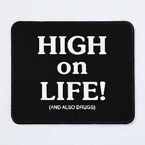 High on life   Mouse Pad