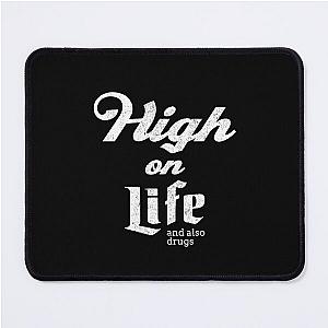 High On Life and also drugs - vintage design Mouse Pad