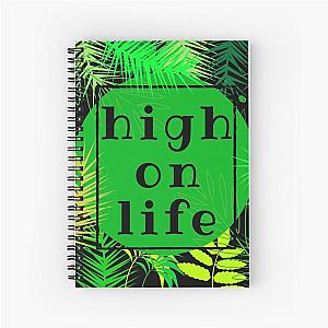 high on life Spiral Notebook