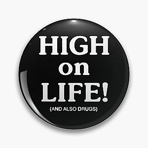 High on life   Pin