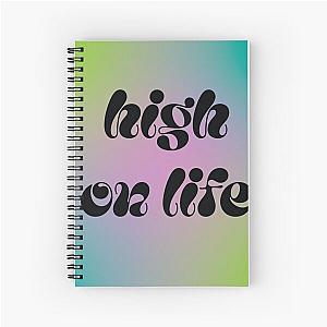 High On Life Quote Spiral Notebook