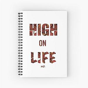 HIGH ON LIFE Spiral Notebook