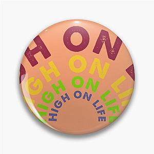 high on life Pin