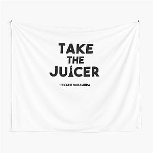 Take the Juicer - Hikaru Nakamura Chess Quote Tapestry