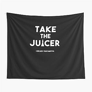 Take the Juicer - Hikaru Nakamura Chess Quote Tapestry