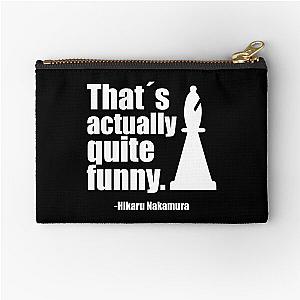 Thats actually quite funny - Hikaru Nakamura Quote Zipper Pouch