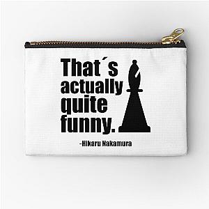 Thats actually quite funny - Hikaru Nakamura Quote Zipper Pouch