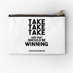 Take take take and that should be winning - Hikaru Nakamura Chess Quote Zipper Pouch