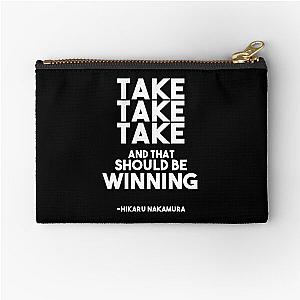 Take take take and that should be winning - Hikaru Nakamura Chess Quote Zipper Pouch