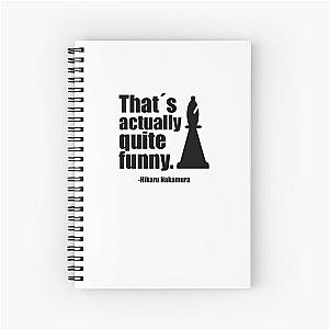 Thats actually quite funny - Hikaru Nakamura Quote Spiral Notebook