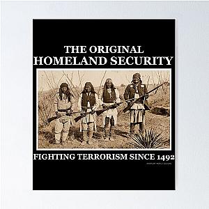 Homeland Security Fighting Terrorism T-Shirt 
The Original Homeland Security Terrorism Since 1492 Poster