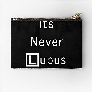 It's Never Lupus House MD Zipper Pouch