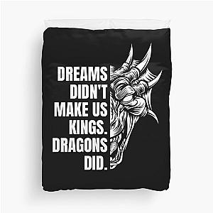 Dreams Didn’t Make Us Kings - Dragons Did - Black Fantasy Duvet Cover