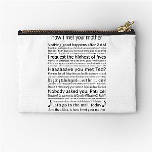 How I met your mother - BEST QUOTES Zipper Pouch