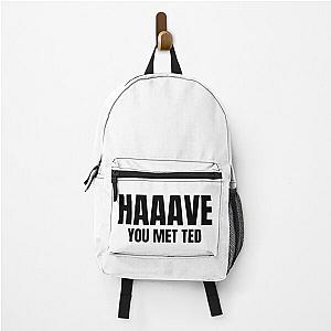 Have you met Ted - How I Met Your Mother Backpack