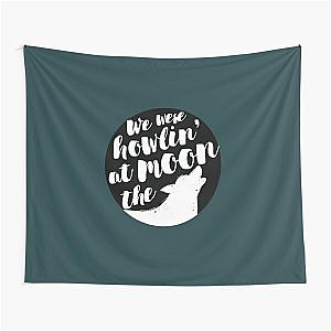 we were howlin at the moon  Tapestry