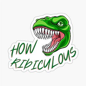 How Ridiculous Rexy Merch Sticker