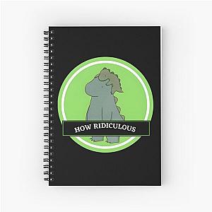 How ridiculous absurd  Spiral Notebook
