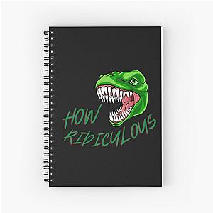 How Ridiculous Rexy Merch Sarcastic Dinosaur Spiral Notebook