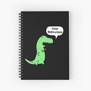 How Ridiculous Rexy Merch Sarcastic Dinosaur Spiral Notebook