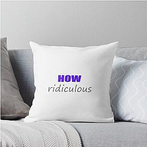 How Ridiculous 2022 Throw Pillow
