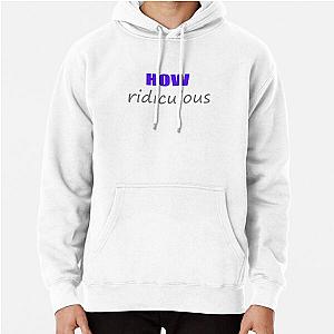 How Ridiculous 2022 Pullover Hoodie