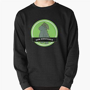 How ridiculous Sweatshirt