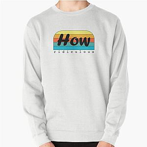 How Ridiculous Essential Pullover Sweatshirt