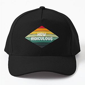 How Ridiculous Baseball Cap