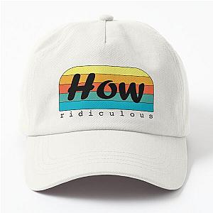 How Ridiculous Essential T-Shirt Dad Hat