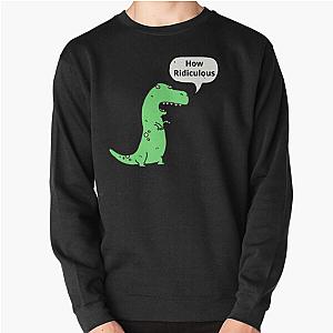 How Ridiculous Rexy Merch Pullover Sweatshirt