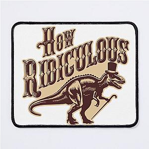 How Ridiculous Mouse Pad