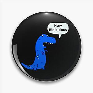 How Ridiculous Rexy Pin