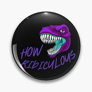 How Ridiculous Rexy Merch Sarcasm Dinosaur Pin