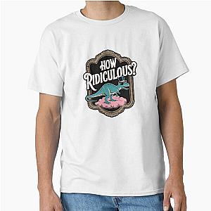 How Ridiculous Sticker Classic T-Shirt