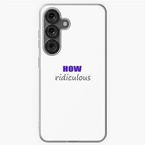 How Ridiculous design Samsung Galaxy Case